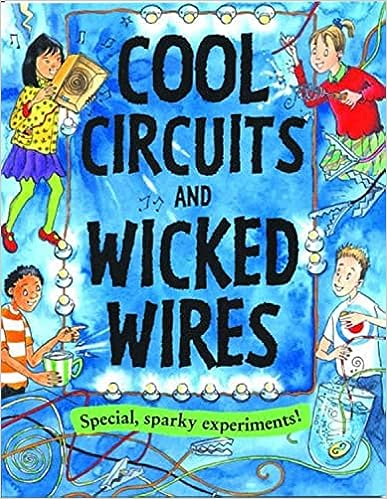 Cool Circuits and Wicked Wires (Gruesome Series)