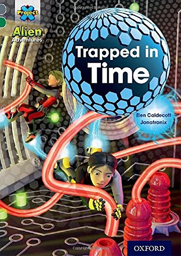 Project X Alien Adventures Grey Book Band, Oxford Level 12: Trapped in Time