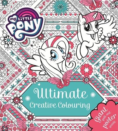 My Little Pony: Ultimate Creative Colouring With Giant Pull-out Poster