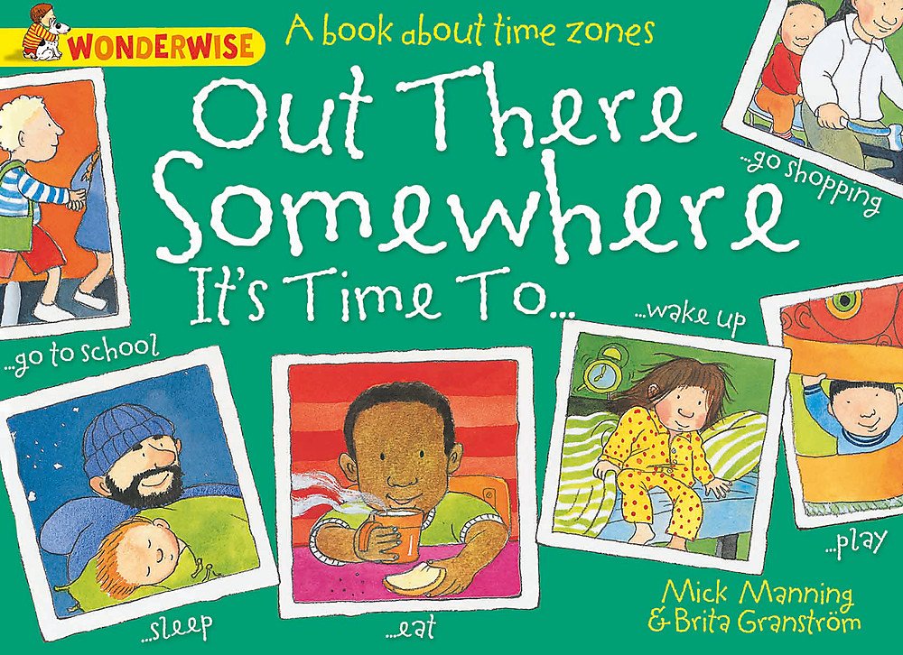 Wonderwise: Out There Somewhere It's Time To: A book about time zones