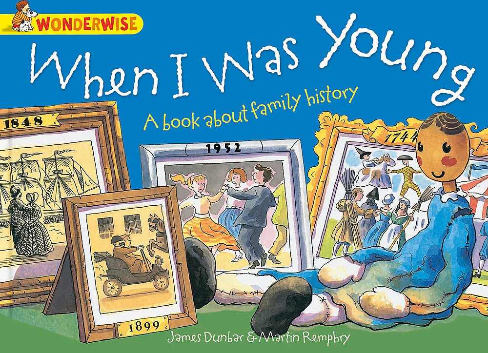 Wonderwise: When I Was Young: A book about family history