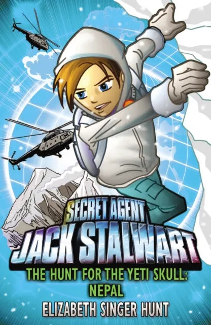 The Hunt for the Yeti Skull: Nepal: Secret Agent Jack Stalwart, Book 13