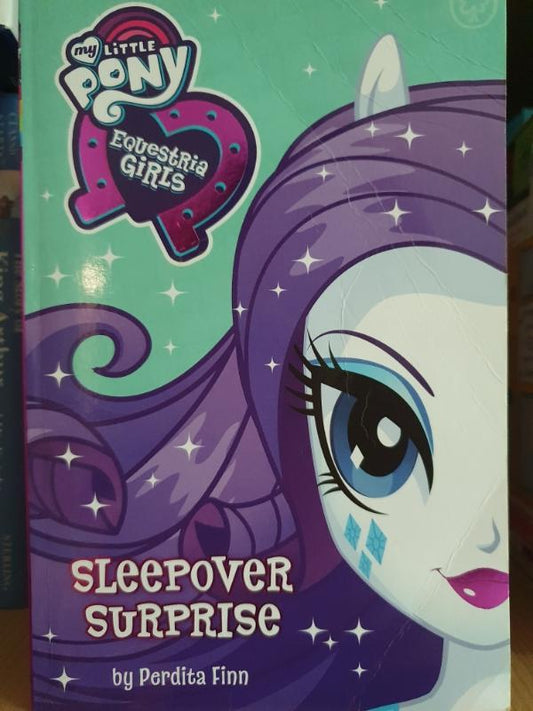 My little pony : Equestria girls : Sleepover surprise