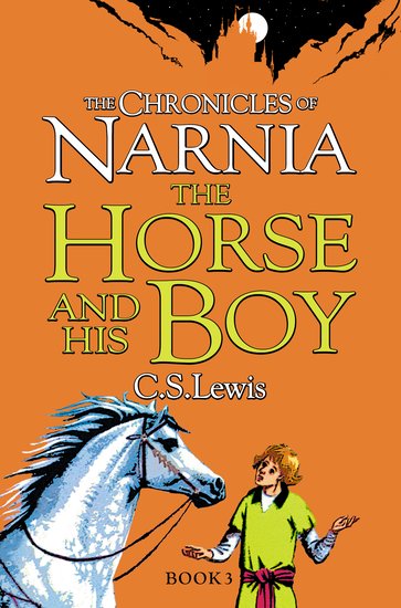 The Chronicles of Narnia: The Horse and His Boy (#3)