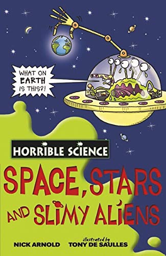 Horrible Science: Space, Stars, and Slimy Aliens