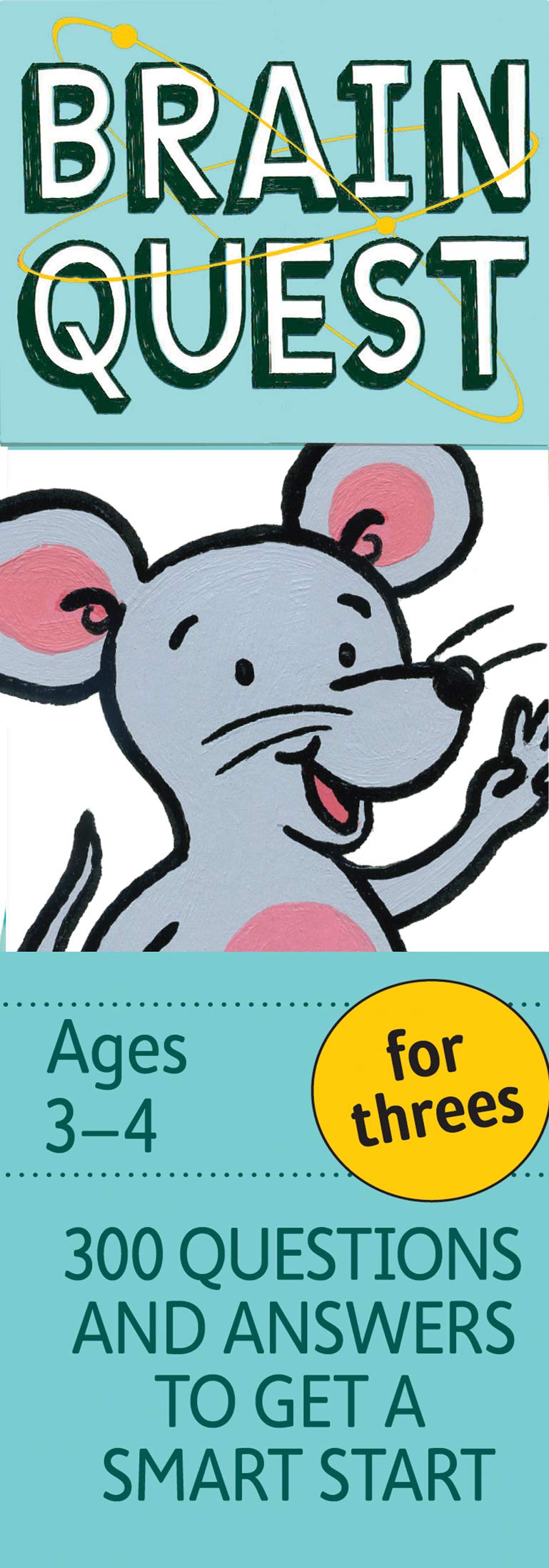 Brain Quest for Threes Q&A Cards: 300 Questions and Answers to Get a Smart Start (Ages 3-4)