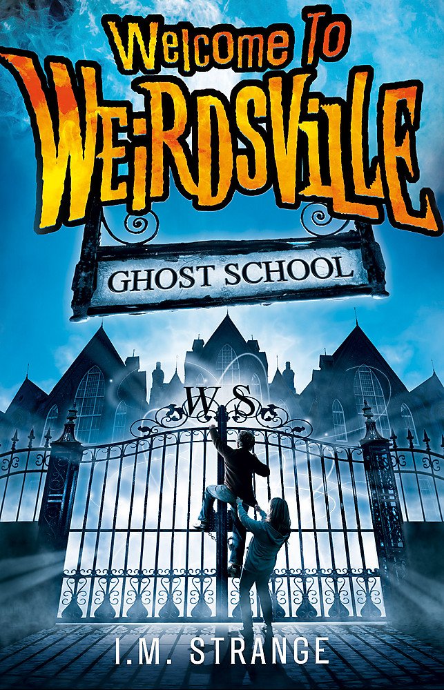 Welcome to Weirdsville: Ghost School (#2)