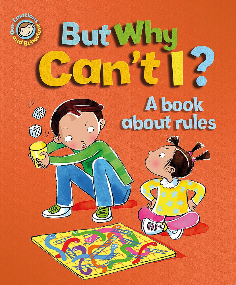 But Why Can't I?: A book about rules