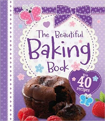 The Beautiful Baking Book: With 40 Recipes