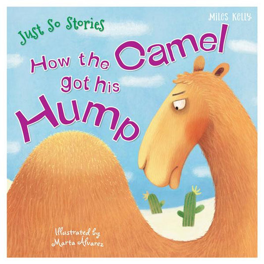 Just So Stories: How the Camel got his Hump