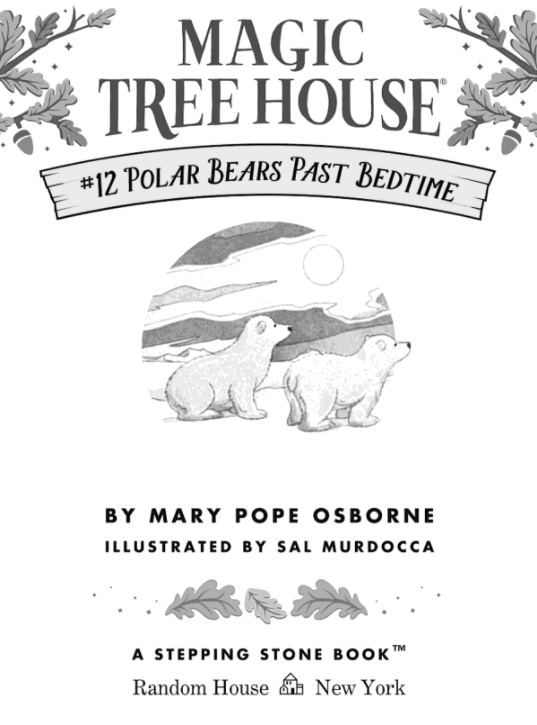 Magic Tree House: Polar Bears Past Bedtime (#12)